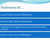 Impara come fare una citazione: requisiti, elementi, tipi (monografie, articoli, risorse elettroniche, sentenze) e come citare in nota e in bibliografia.