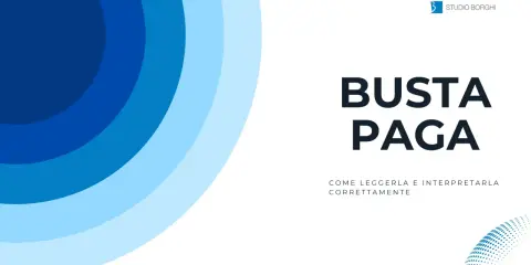 Busta paga: come leggerla e interpretarla correttamente. Studio Borghi.