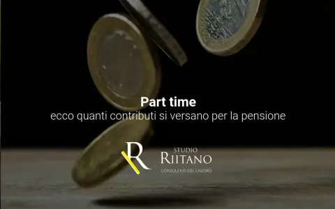 Monete che cadono. "Part time: ecco quanti contributi si versano per la pensione". Studio Riitano.
