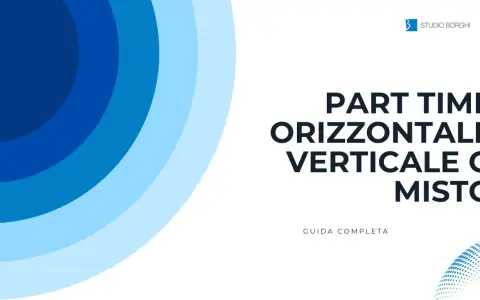 Studio Borghi presenta "Part Time Orizzontale, Verticale o Misto", una guida completa.