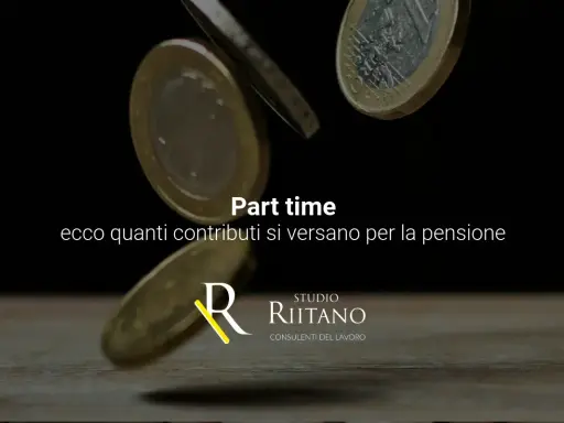 Monete che cadono. "Part time: ecco quanti contributi si versano per la pensione". Studio Riitano.