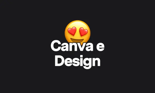 Emoji con cuori e testo "Canva e Design". Scopri il nostro corso Canva gratuito per creare grafiche fantastiche!