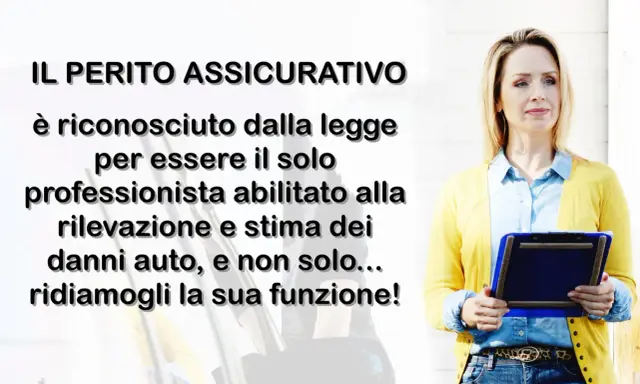 Donna con taccuino, testo: "Il perito assicurativo è riconosciuto dalla legge per essere il solo professionista abilitato alla rilevazione e stima dei danni auto, e non solo... ridiamogli la sua funzione!".